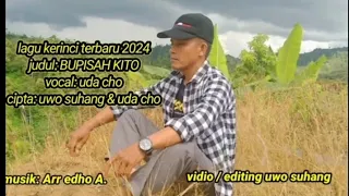 Download Lagu kerinci terbaru 2024/BUPISAH KITO: vocal: Uda cho:cipta: uwo suhang \u0026 Uda cho MP3