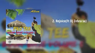 pro tee rejoice ft dj zebra sa 