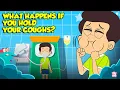 Download Lagu What Happens If You Hold In a Cough? | Why Do We Cough? | How Cough is Formed? | Dr. Binocs Show