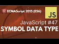 Symbol Data Type in JavaScript ECMAScript 2015 ES6 Everyday-Be-Coding