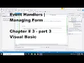 Event Handlers and Managing Forms Visual Basic VB Chapter 3 - Part 3