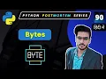 Python s bytes Everything You Need to Know Python full course in Hindi