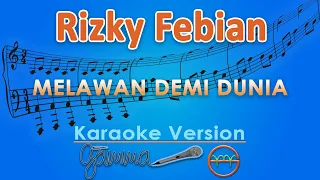 Download Rizky Febian - Melawan Demi Dunia (Karaoke) | GMusic MP3