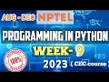 CEC PROGRAMMING IN PYTHON COURSE 2023 WEEK 9 ANSWER lastdate 05-11-2023 answer with proof