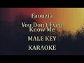 Faouzia - You Don't Even Know Me (Male Key) (Karaoke Version)