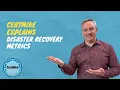 CertMike Explains Disaster Recovery Metrics