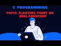 Floating point or Real constant Part 3 in C Programming C Programming Tutorial By Deepa Thakur