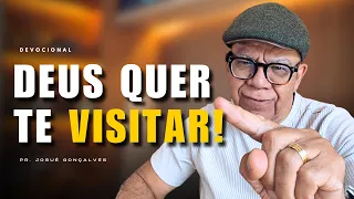 DEUS QUER TE VISITAR: SUA CASA ESTÁ PREPARADA PARA RECEBÊ-LO?