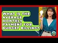 What Is The Average Monthly Payment For Budget Billing - Your Utilities Hub