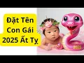 Download Lagu Đặt tên cho con gái 2025 Ất Tỵ chuẩn phong thuỷ, hay ý nghĩa