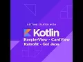 Kotlin RecylerView Example Retrofit Json Api