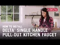 How to Install a Delta Single Handle Pull-Out Kitchen Faucet