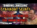 Bimbing langsung syahadat sejati seketika ruh bergetar dan jamaah menangis 💥KH syaiful karim #tauhid