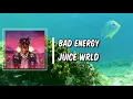 Bad Energy (Lyrics) - Juice WRLD