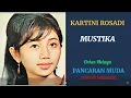 Lagu KARTINI ROSADI    -   MUSTIKA