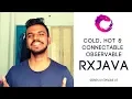 RxJava - Cold Observable Hot Observable and Connectable Observable