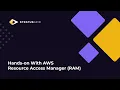 Hands-on With AWS Resource Access Manager RAM
