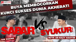 Download SABAR SYUKUR IKHLAS KUNCI KESUKSESAN DUNIA AKHIRAT - BUYA ARRAZY HASYIM \u0026 DIK DOANK MP3