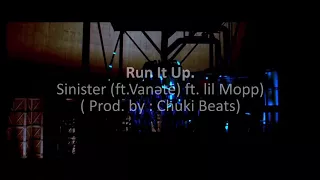 Download Run It Up - Sinister (ft. Vanete) ft. Lil Mopp (Prod.by: Chuki Beats) MP3