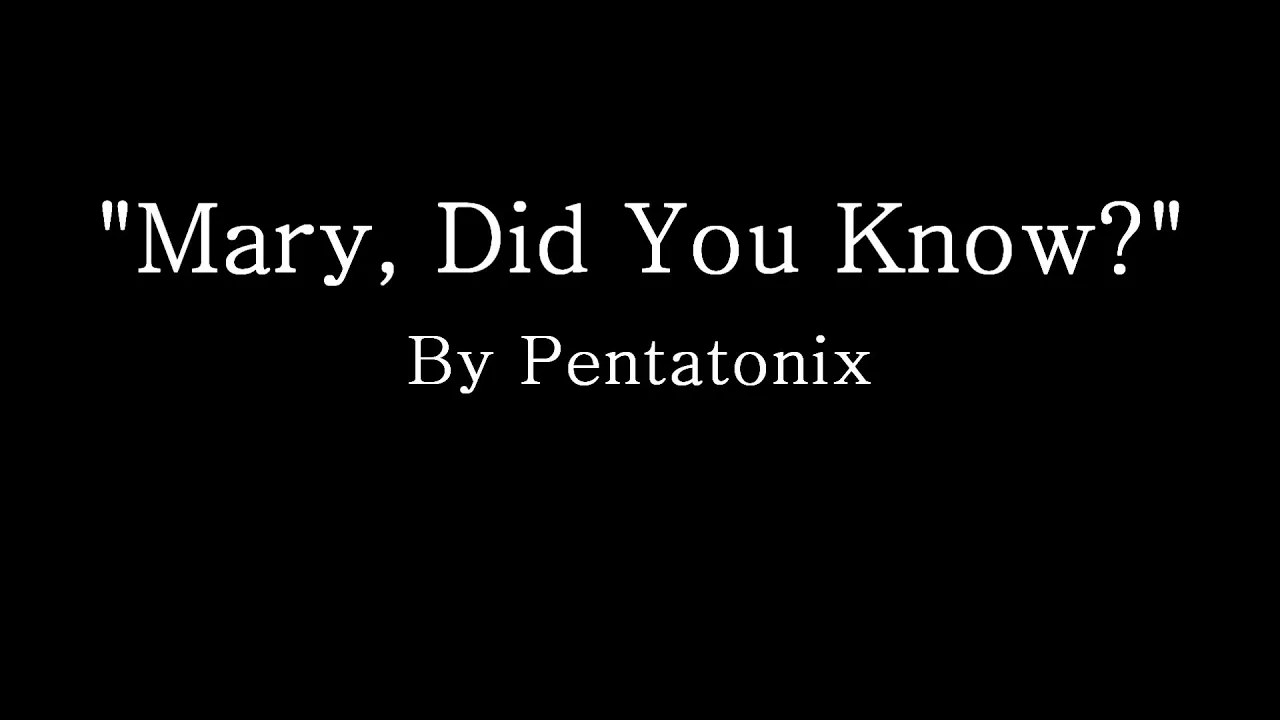 Mary Did You Know - Pentatonix (Lyrics) Mary Did You Know - Pentatonix (Lyrics)