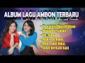 Download Lagu Di antara ribuan cinta - Full Album Lagu Ambon Terbaru - Kumpulan Lagu Ambon Paling Populer saat ini