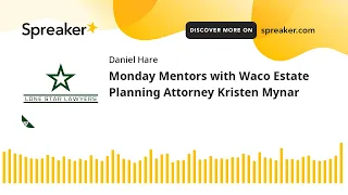 Monday Mentors with Waco Estate Planning Attorney Kristen Mynar