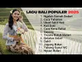 Download Lagu Lagu Bali Populer 2025 | Ngelah Somah Dedari, Cara Tahanan, Sayang, Tresna Butuh Materi \u0026 Hits Viral