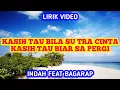 Download Lagu Kasih Tau Biar Sa Pergi - Indah Feat Bagarap ll Lirik Video