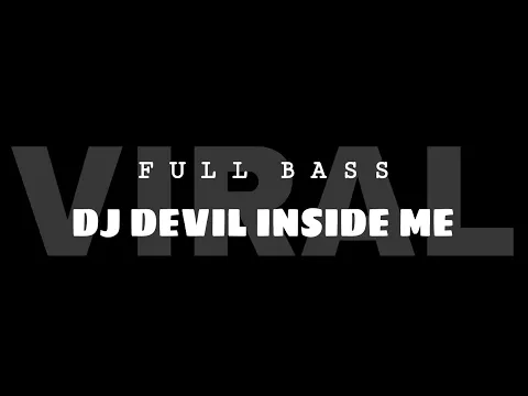 Download MP3 DJ DEVIL INSIDE ME FULL BASS #tiwoltv