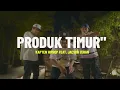 KAPTEN HIPHOP - PRODUK TIMUR" feat. Jacson Zeran (Lirik) || Lagu Timur Terbaru 2024