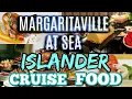 Margaritaville At Sea ISLANDER CRUISE FOOD Review All Specialty Dining