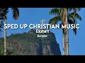 Elohim by Sondae (sped up)