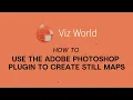 Viz Minute - Creating still maps with the Viz World Photoshop plugin