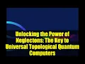 Download Lagu Unlocking the Power of Neglectons: The Key to Universal Topological Quantum Computers