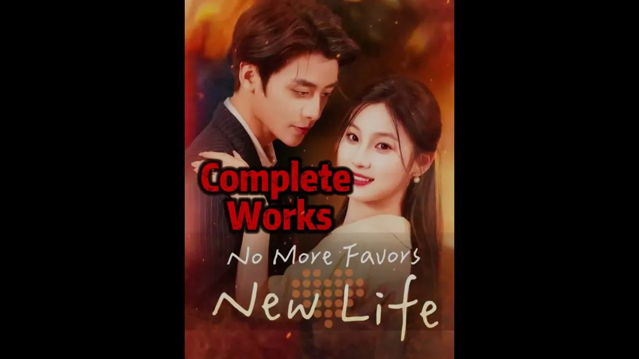 No More Favors, New Life Complete Collection #shorts #shortplay #toptrending #funny #snackshort poster