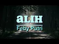 Download Lagu Feby Putri - Alih (lirik lagu)