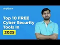 Top 10 FREE Cyber Security Tools In 2026 Best CyberSecurity Tools In 2026 Simplilearn