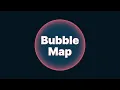Introducing Bubble Map