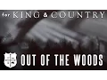 Download Lagu for KING + COUNTRY - Out Of The Woods (Taylor Swift Cover)