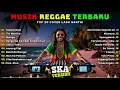 Download Lagu Top Hits 🔥🔥🔥 Spotify Indonesia 2025 Kumpulan Musik Cover SKA REGGAE Terbaru 2025