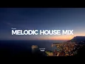 Melodic House Mix - EP02 | Lane 8, Le Youth, Elderbrook, Tinlicker