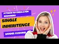 single inheritance in python Single Inheritance python for beginners python tutorial