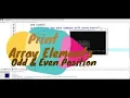 Print Array Elements on Odd and Even Position Places