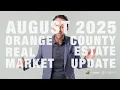 Are Home Prices About to Drop Orange County Real Estate Update August 2025