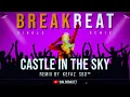 Download Lagu CASTLE IN THE SKY [Single Breakbeat Remix] Kefaz  SBD™