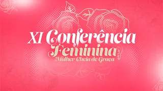 11° CONFERENCIA FEMININA - TARTE 2° DIA | Sábado 15/03/2025