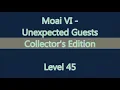 Moai 6 - Unexpected Guests Level 45 Wonderful