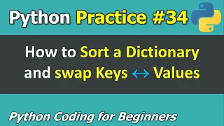 Practice Sort a Dictionary and swap Keys Values Python Programming for Beginners