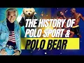 POLO CHRONICLES THE HISTORY OF RALPH LAUREN POLO SPORT TO THE POLO BEAR