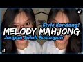 Download Lagu DJ MELODY MAHJONG X JANGAN SALAH PASANGAN STYLE KONDANG FULL SONG - Aldi RMX